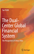 The Dual-Center Global Financial System: The Perspective of China's Rise