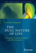 The Dual Nature of Life: Interplay of the Individual and the Genome