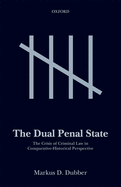 The Dual Penal State: The Crisis of Criminal Law in Comparative-Historical Perspective