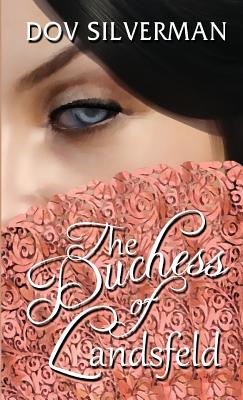 The Duchess of Landsfeld - Silverman, Dov