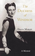 The Duchess of Windsor: Memoirs of a Friend