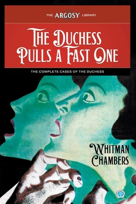 The Duchess Pulls a Fast One: The Complete Cases of the Duchess - Chambers, Whitman