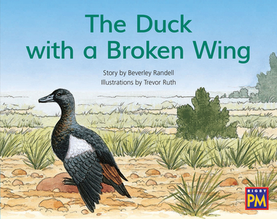 The Duck with a Broken Wing: Leveled Reader Blue Fiction Level 9 Grade 1 - Hmh, Hmh (Prepared for publication by)