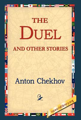 The Duel and Other Stories - Chekhov, Anton Pavlovich, and 1stworld Library (Editor)