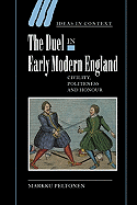 The Duel in Early Modern England: Civility, Politeness and Honour