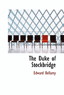 The Duke of Stockbridge - Bellamy, Edward