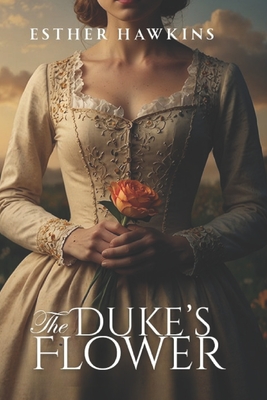 The Duke's Flower: Charming Ladies, Book 1 - Hawkins, Esther (Editor), and Corner, Every Book's