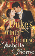 The Duke's Winter Promise: A Christmas Regency Romance