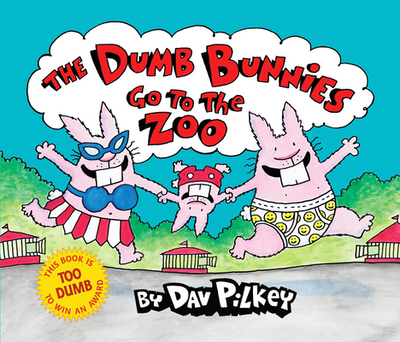 The Dumb Bunnies Go to the Zoo - Pilkey, Dav