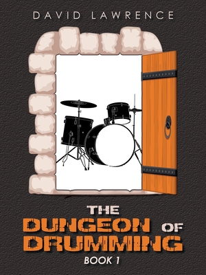 The Dungeon of Drumming: Book 1 - Lawrence, David