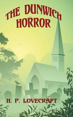 The Dunwich Horror - Lovecraft, H P
