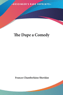 The Dupe a Comedy