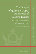 The Duty to Safeguard the Object and Purpose of Pending Treaties: A Closer Examination of Article 18 Vclt