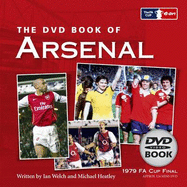 The DVD Book of Arsenal - Heatley, Michael, and Welch, Ian