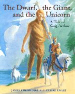 The Dwarf, the Giant, and the Unicorn: A Tale of King Arthur