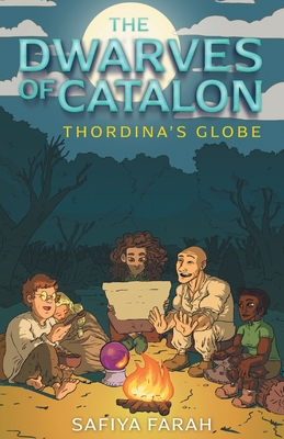 The Dwarves of Catalon: Thordina's Globe - Farah, Safiya