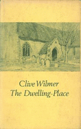 The Dwelling-Place - Wilmer, Clive