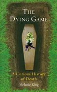 The Dying Game: A Curious History of Death