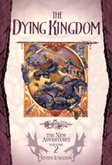 The Dying Kingdom: Dragonlance: The New Adventures, Volume 2