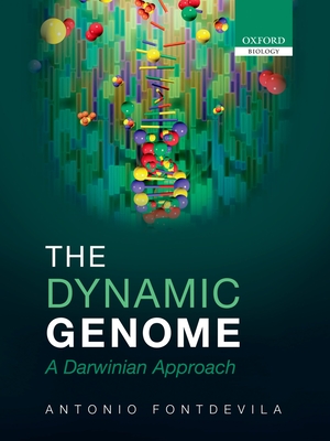 The Dynamic Genome: A Darwinian Approach - Fontdevila, Antonio