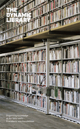 The Dynamic Library: Organizing Knowledge at the Sitterwerk-Precedents and Possibilities