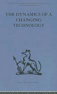 The Dynamics of a Changing Technology: A Case Study in Textile Manufacturing