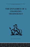 The Dynamics of a Changing Technology: A Case Study in Textile Manufacturing