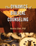 The Dynamics of Biblical Counseling