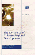 The Dynamics of Chinese Regional Development: Market Nature, State Nurture - Golley, Jane