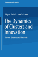 The Dynamics of Clusters and Innovation: Beyond Systems and Networks