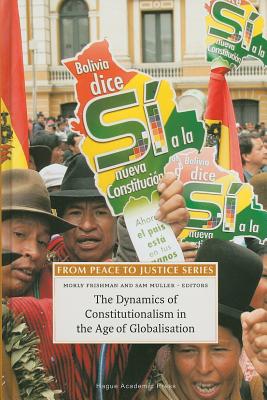 The Dynamics of Constitutionalism in the Age of Globalisation - Frishman, Morly (Editor), and Muller, Sam (Editor)