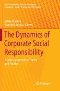 The Dynamics of Corporate Social Responsibility: A Critical Approach to Theory and Practice