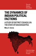 The Dynamics of Indian Political Factions: A Study of District Councils in the State of Maharashtra