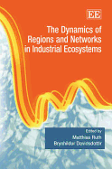 The Dynamics of Regions and Networks in Industrial Ecosystems - Ruth, Matthias (Editor), and Davidsdottir, Brynhildur (Editor)