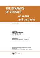 The Dynamics of Vehicles on Roads and on Tracks: Proceedings of 10th IAVSD Symposium Held in Prague, Czechoslovakia, August 24-28, 1987