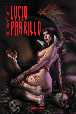 The Dynamite Art of Lucio Parrillo - Parrillo, Lucio (Artist)