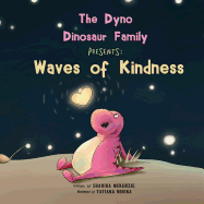 The Dyno Dinosaur Family Presents: Waves of Kindness