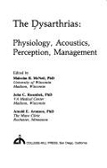 The Dysarthrias : physiology, acoustics, perception, management