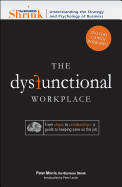 The Dysfunctional Workplace: From Chaos to Collaboration -  A Guide to Keeping Sane on the Job