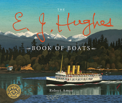 The E. J. Hughes Book of Boats - Amos, Robert