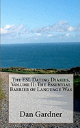 The E.S.L. Dating Diaries, Volume II: The Essential Barrier of Language Was