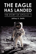 The Eagle Has Landed: The Story of Apollo 11