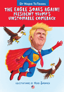 The Eagle Soars Again! President Trump's Unstoppable Comeback