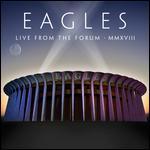 The Eagles: Live From the Forum - MMXVIII [CD/DVD]