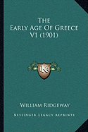 The Early Age Of Greece V1 (1901) - Ridgeway, William