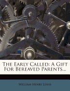 The Early Called: A Gift for Bereaved Parents