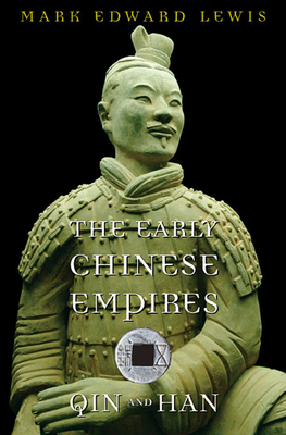 The Early Chinese Empires: Qin and Han - Lewis, Mark Edward, and Brook, Timothy (Editor)