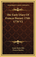 The Early Diary of Frances Burney 1768-1778 V2
