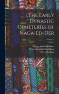 The Early Dynastic Cemeteries of Naga-Ed-Der; Volume 1