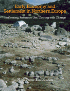 The Early Economy and Settlement in Northern Europe: Pioneering, Resource Use, Coping with Change